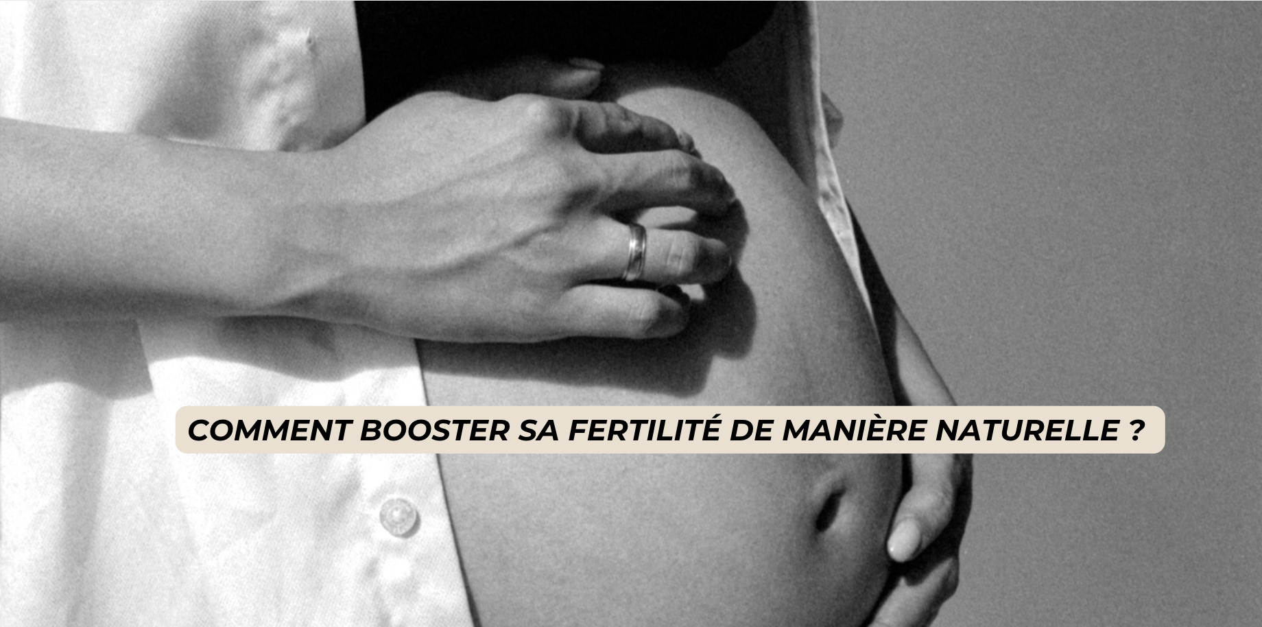 Comment booster sa fertilité de manière naturelle ? - Pemlab