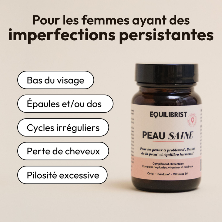 PEAU SAINE I ACNÉ PERSISTANTE ET CYCLES IRRÉGULIERS